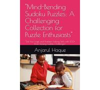 "Mind-Bending Sudoku Puzzles: A Challenging Collection for Puzzle Enthusiasts": "Test Your Logic and Problem-Solving Skills with 100+ Brain-Teasing Sudoku Challenges"