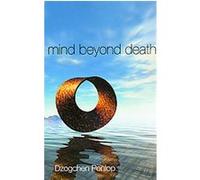 Mind Beyond Death Dzogchen Ponlop (Auteur)