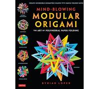 Mind-Blowing Modular Origami: The Art of Polyhedral Paper Folding