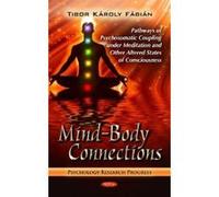 Mind-Body Connections: Pathways of Psychosomatic Coupling Under Meditation & Other Altered States of Consciousness (Psychology Research Progress) - [Version Originale] Inconnu (Auteur)