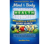 Mind & Body - Health, Wellness & Science Word Search: A Fun Puzzle Activity Book for Teens and Adults Featuring Fitness, Nutrition, Mental Health, and the Human Body