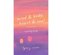 Mind & Body, Heart & Soul: A Poetry Book