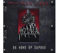 Mind Body & Soul - Da Home of Capone