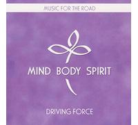 Mind Body Spirit: Driving Force