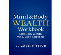 Mind & Body Wealth Workbook