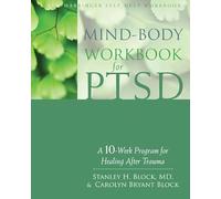 Mind-Body Workbook for PTSD: A 10-Week Program for Healing After Trauma