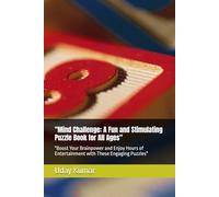 "Mind Challenge: A Fun and Stimulating Puzzle Book for All Ages": "Boost Your Brainpower and Enjoy Hours of Entertainment with These Engaging Puzzles"