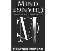 Mind Change: Changing The World One Mind At A Time