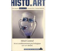 Mind control Art et conditionnement psychologique (XIXe-XXIe siècles) - Pascal Rousseau - De La Sorbonne Editions - broché - Essai