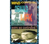 Mind Control, Oswald & JFK: Were We Controlled?