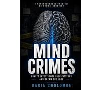 MIND CRIMES: How to Investigate Your Patterns and Break the Loop
