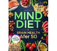 MIND DIET PLAN FOR BRAIN HEALTH AFTER 50: The Guide to Maintaining Daily Clarity and Preventing Short-Term Memory Loss with a Preventive Metabolic Reset