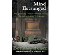 Mind Estranged: My Journey from Schizophrenia and Homelessness to Recovery
