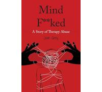 Mind F**ked: A Story of Therapy Abuse