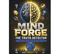Mind Forge - The Truth Detector: A Teen’s Guide To Separating Fact From Fiction