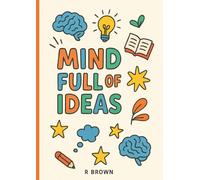 Mind Full of Ideas: A Funky Notebook for Self-Discovery, Learning & Creativity