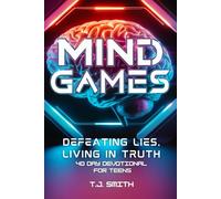 Mind Games: Defeating Lies, Living in Truth: A 40 Day Devotional
