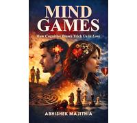 Mind Games: How Cognitive Biases Trick Us in Love