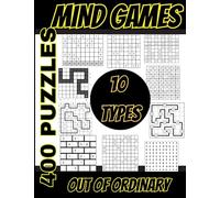Mind Games - Out of Ordinary - 400 Puzzles - Activity Book for Adults: Binario, Bricks, Straight Loop / Geradeweg, Loop / Linesweeper, Grand Tour, No ... Number Chain, Numbrix, Tenner Grid, Snake