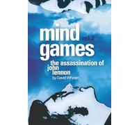 Mind Games: The Assassination of John Lennon - Volume 2