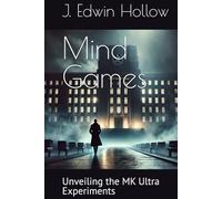 Mind Games: Unveiling the MK Ultra Experiments