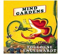 Toulouse Engelhardt – Mind Gardens : l'Esprit Jardins