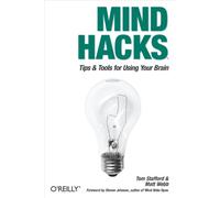 Mind Hacks – Tips & Tools for Using Your Brain – O’Reilly Verlag