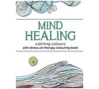 Mind Healing Anti-Stress Art Therapy Colouring Book