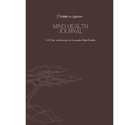 MIND HEALTH JOURNAL: A 91-Day Architecture for Grounded Mind Health