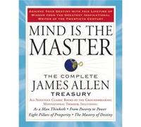 Mind is the Master by James James Allen Allen James Allen (Auteur)
