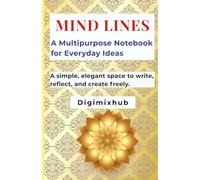 MIND LINES: A Multipurpose Notebook for Everyday Ideas.