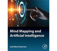 Mind Mapping and Artificial Intelligence by Guerrero & Jose Maria Consultant in Mind Mapping and IT & Barcelona & Spain Guerrero Jose Maria Consultant in Mind Mapping and IT Barcelona Spain (Auteur)