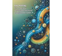 MIND MAPPING: Mindmapping für Persönliche Entwicklung. Organisiere Dein Leben