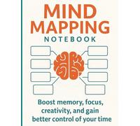 Mind Mapping Notebook: Boost Memory, Focus, Creativity, and Gain Better Control of Your Time