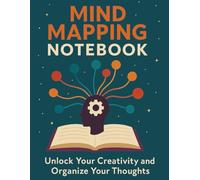 MIND MAPPING NOTEBOOK: Organize Your Thoughts with Clarity-For Students, Creatives, and Professionals