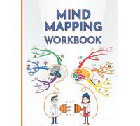Mind Mapping Workbook: The Ultimate Visual Thinking Method to Learn Faster, Think Clearer, Master Study Skills, and Unlock Brain Power Through Creative Mapping and Problem Solving