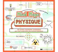 Mind Maps Physique - 10 cartes mentales analysées pour tout comprendre des sciences physiques - Ben Still - Courrier Du Livre - cartonné - Scolaire / Universitaire