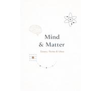 Mind & Matter: A Notebook for Ideas, Notes and Creative Thinking