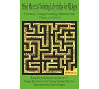 Mind Maze: 55 Twisting Labyrinths for All Ages: A Journey Through Twisting Paths for Kids, Teens, and Adults