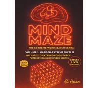 Mind Maze | The Extreme Word Search Series: Volume-1: Hard-to-Extreme Puzzles | 100 Word Search Puzzles for Advanced Puzzle Solvers | 8.5 x 11 inches, 161 Pages