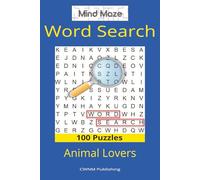 Mind Maze Word Search Animal Lovers: 100 Animal Lovers Word Search Puzzles: Have Fun, Relax, Play, Learn
