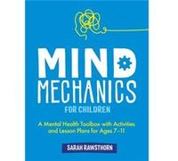 Mind Mechanics for Children by Sarah Rawsthorn Sarah Rawsthorn (Auteur)