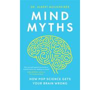 Mind Myths How Pop Science Gets Your Brain Wrong - Dr. Albert Moukheiber - Greystone Books - ebook (ePub) - Livre