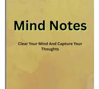 Mind Notes Dear Me Publications Kraft notebook: Clear Your Mind And Capture Your Thoughts