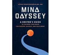 Mind Odyssey: A Doctor's Guide to Training Your Brain for Purpose, Balance and Fulfillment