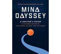 Mind Odyssey A Doctor's Guide to Training Your Brain for Purpose, Balance, and Fulfillment - Spyros Papapetropoulos - Advantage Media Group - ebook (ePub) - Livre