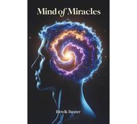 Mind of Miracles: Unlocking God's Power Within You