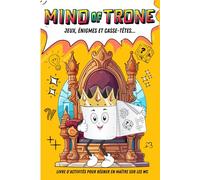 Mind of Trone: Jeux de Toilette-Livre d'Activités pour Régner en Maître sur les WC -Énigmes,Logique et Casse-Têtes pour Ados 12-17 ans