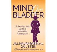 Mind Over Bladder by Danielle OShaughnessy Danielle OShaughnessy (Auteur)