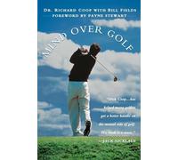 Mind over Golf: How to Use Your Head to Lower Your Score